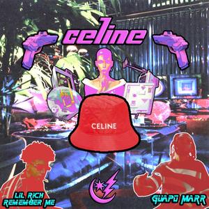 Celine (feat. LIL Rich Remember ME) [Explicit]