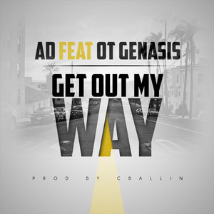 Get Out My Way (feat. O.T. Genasis) [Explicit]