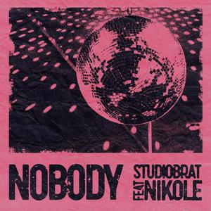 NOBODY (feat. NIKOLE) (Explicit)