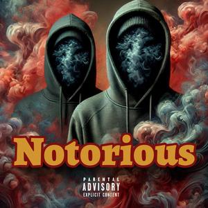 Notorious (feat. Itztexa) (Explicit)