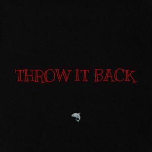 Throw it Back (Explicit)