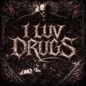 I luv drugs (Explicit)