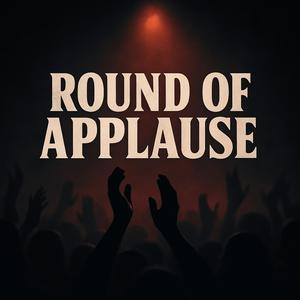 Round Of Applause (Explicit)