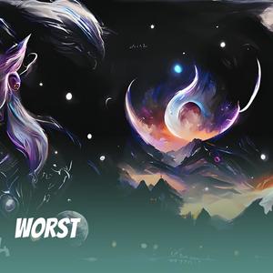 Worst (Explicit)
