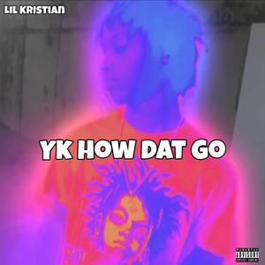 Yk how dat go
