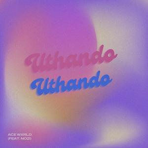 UTHANDO (feat. Nozi) (Explicit)