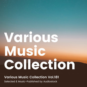 Various Music Collection Vol.181 -Selected & Music-Published by Audiostock-