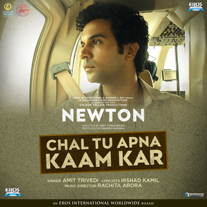 Chal Tu Apna Kaam Kar (From "Newton") - Single