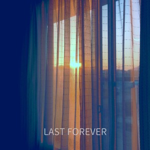 LAST FOREVER