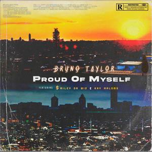 Proud Of Myself (feat. $miley Da Wiz & Kay Maloms) [Explicit]