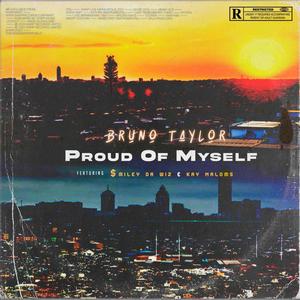 Proud Of Myself(feat. $miley Da Wiz & Kay Maloms) (Explicit)