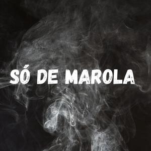 SO DE MAROLA (Explicit)