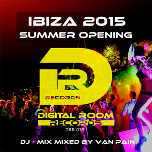 Ibiza 2015 Summer Opening DJ-Mix (Original Mix)