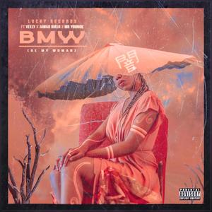 BMW (Be My Woman) (feat. Veely,Jawad Rikiji & Mr youngk) [Explicit]