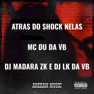 ATRAS DO SHOCK NELAS (Explicit)
