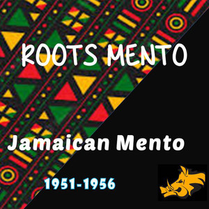 Roots Mento: Jamaican Mento 1951