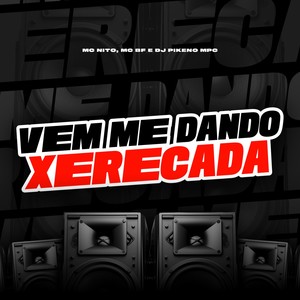 Vem me Dando Xerecada (Explicit)