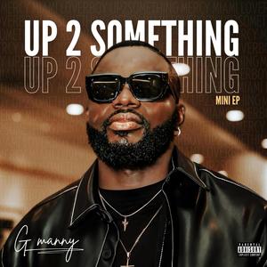 UP 2 SOMETHING