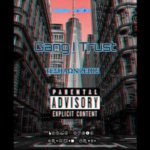 Gang I Trust (Explicit)