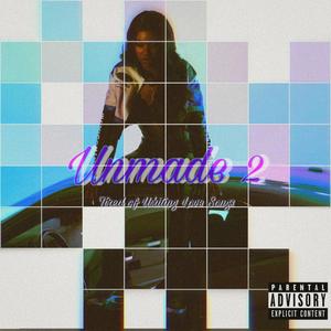 Unmade 2: Tired Of Writing Love Songs (Explicit)