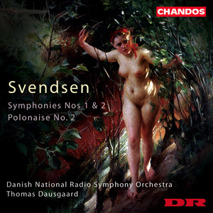 Svendsen: Symphonies Nos. 1 and 2 & Polonaise No. 2