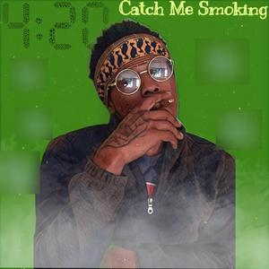 Catch Me Smoking (Explicit)