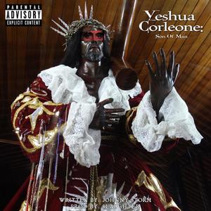 Yeshua Corleone: Son Of Man (Explicit)