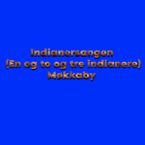 Indianersangen (En og to og tre indianere)