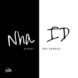 Nha ID S01EP07 (feat. RGF Darkuzi) [Explicit]