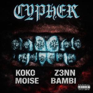 CYPHER (feat. Moise & z3nn) (Explicit)