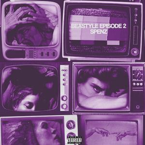 Beastyle Episode 2 (feat. Spenz) [Explicit]