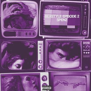 Beastyle Episode 2(feat. Spenz) (Explicit)