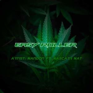 Easy Roller (feat. Nascarr Nat) [Explicit]