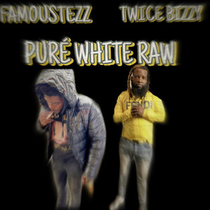 PURE WHITE RAW (TWICE BIZZY) [Explicit]