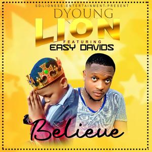 Believe Riddim by Dyoung-lion (feat. Easy Davids)