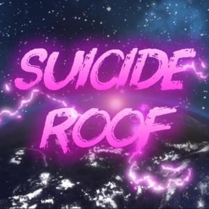 SUICIDE ROOF (Explicit)