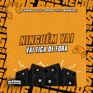 Ninguém Vai FIca de Fora (Explicit)