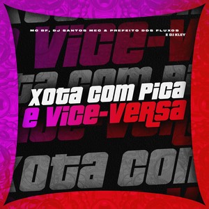 Xota com Pica e Vice-Versa (Explicit)