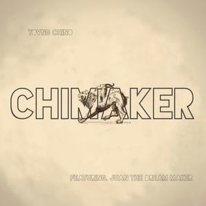 Chimaker (feat. Juan The Dream Maker) (Explicit)