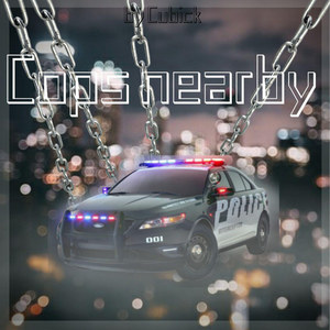 Cops Nearby (Explicit)