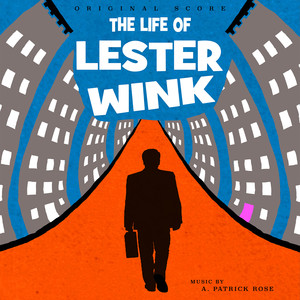 The Life of Lester Wink (Original Score) (The Life of Lester Wink 电影原声带)