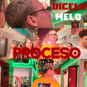 Proceso (feat. Dicelo Melo)