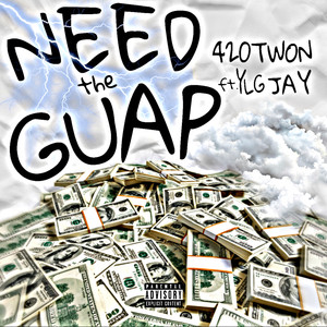 Need The Guap (Explicit)