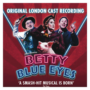 Betty Blue Eyes (Original London Cast Recording) [Deluxe]