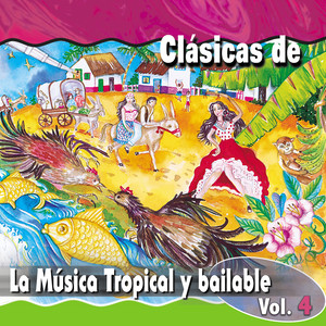 Clásicas de la Música Tropical y Bailable (Vol.4)