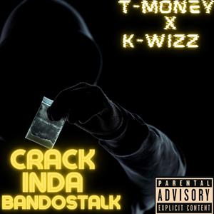 Crack Inda Bandostalk (feat. K-Wizz) [Explicit]