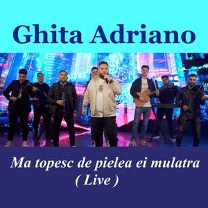 Ma topesc de pielea ei mulatra (Live)