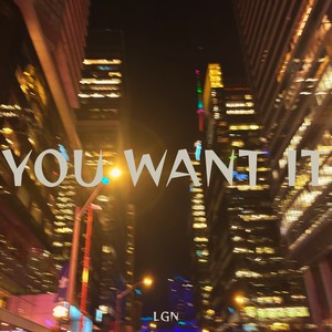 YOU WANT IT (Explicit)