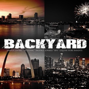 Backyard (feat. Liquor Store Bandits, Samplecentric, DJ Lethal & Rvs) (Explicit)