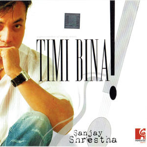 Timi Bina (Sanjay Shrestha)